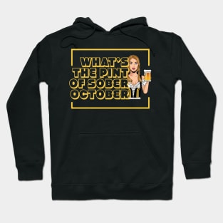 What's the Pint of Sober October - Joe Rogan Gifts & Merchandise for Sale Hoodie